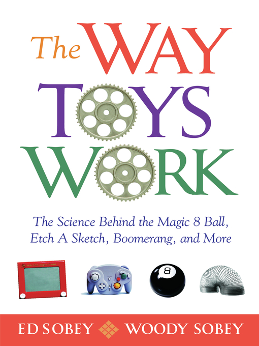 Title details for The Way Toys Work by Ed Sobey - Available